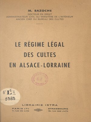 cover image of Le régime légal des cultes en Alsace-Lorraine